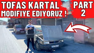 TOFAŞ KARTAL MODİFİYE EDİYORUZ  PART 2 [upl. by Enail]