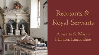 Recusants amp Royal Servants  A visit to St Marys Hainton Lincolnshire [upl. by Scotti]