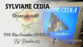 ZOUK NOSTALGIE  SYLVIANE CEDIA Nonm pa milé 1988 Buda MusicBleu Caraïbes  824231  By DOUDOU 973 [upl. by Melosa596]