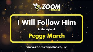 Peggy March  I Will Follow Him  Karaoke Version from Zoom Karaoke [upl. by Aistek]