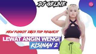 FUNKOT LEWAT ANGIN WENGI NEW REMIX VIRAL 2023  DJ GELBIE ICYTONE [upl. by Jewell]