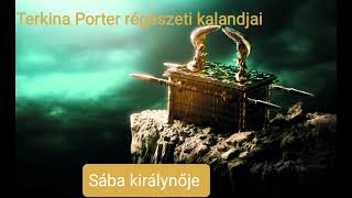 Terkina Porter kalandjai Sába királynője [upl. by Cullin]