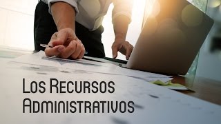 Los Recursos Administrativos  MasterD [upl. by Shantee]