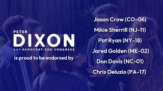 Six Members of Congress Endorse Peter Dixon for Congress [upl. by Yeleen]