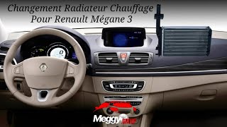 Tuto Changement Radiateur De Chauffage Mégane 3 Meggy Group [upl. by Nossah]