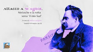 Attacco a Wagner Nietzsche e la rotta verso il quotmio Sudquot [upl. by Eojyllib]