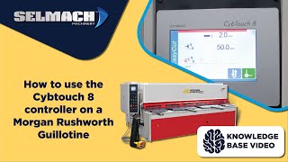 How to use the Cybtouch 8 Controller on a Morgan Rushworth Guillotine Selmach Machinery [upl. by Narcissus]