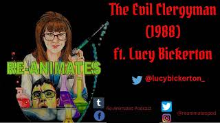 The Evil Clergyman 1988 ft Lucy Bickerton [upl. by Rudin295]