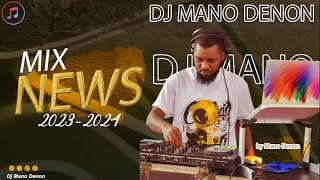 DJ MANO DENON MIX NEWS 2023 2024 [upl. by Aserret]