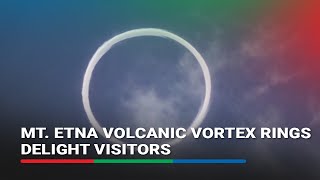 Mt Etna volcanic vortex rings delight visitors  ABS CBN News [upl. by Havstad]