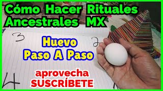 Cómo Hacer Rituales Ancestrales MX Con Huevo Paso A Paso 1 [upl. by Aliak]