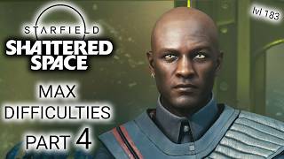 HOUSE VETH’AAL – STARFIELD SHATTERED SPACE DLC Max Difficulties Gameplay Walkthrough Part 4 [upl. by Cinderella390]