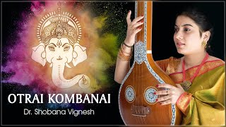 Otrai kombanai  Dr Shobana Vignesh [upl. by Ettenajna]