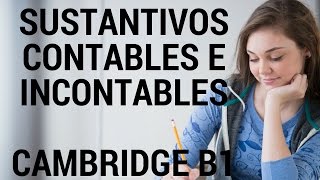 Cambridge B1 650 Sustantivos Contables e Incontables  Inglés [upl. by Bonar]