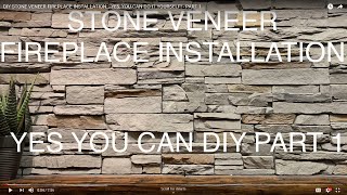 DIY STONE VENEER FIREPLACE INSTALLATION… YES YOU CAN DO IT YOURSELF  PART 1 [upl. by Ateiram]