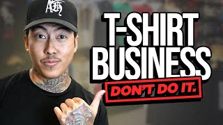 The Truth About Starting A TShirt Business You Will Want To Hear This [upl. by Nork98]