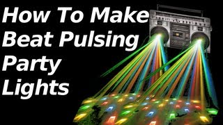 How to Make Beat Pulsing Party Lights [upl. by Harvey]