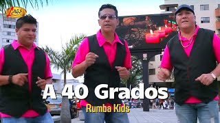 Rumba Kids  A 40 Grados Video Oficial  Musica Tropical [upl. by Dacy]