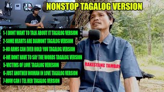 NONSTOP TAGALOG VERSION SONG BY RAKISTANG TAMBAY PART1 [upl. by Ashmead]