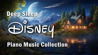 2 Hours Disney Lullabies Piano Collection ♫ SLEEP MUSIC RELAXING MUSIC BEDTIME  Insomnia Healing [upl. by Gnouhk]