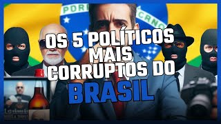 Os 5 políticos mais corruptos do Brasil [upl. by Solrac]