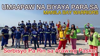 UMAAPAW NA BIYAYA SA MANILA BAY WARRIORS TULOY ANG SERBISYO KAHIT PASKO [upl. by Larret]