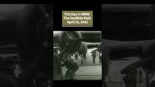 This Day in WWII The Doolittle Raid April 18 1942 shorts [upl. by Armington]