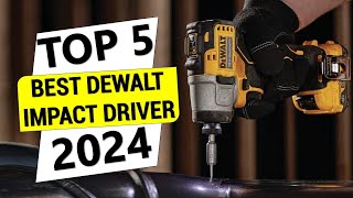 ✅TOP 5 BEST DEWALT IMPACT DRIVER IN 2024 [upl. by Iaoh414]