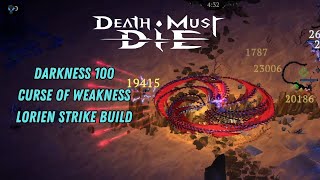 Darkness 100 Lorien Build Guide Curse of Weakness Strike Build  Death Must Die [upl. by Eissed488]