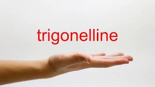 How to Pronounce trigonelline  American English [upl. by Belva]