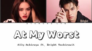 At My Worst  Ally Achiraya ft Bright Vachirawit  The Wall Song ร้องข้ามกำแพง  English Lyrics [upl. by Latea]