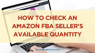 How to Check an Amazon FBA Sellers Available Quantity [upl. by Naylor659]