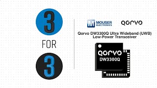 Qorvo DW3300Q Ultra Wideband UWB LowPower Transceiver 3 for 3  Mouser Electronics [upl. by Ellek395]