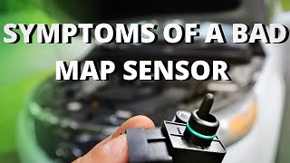 SYMPTOMS OF A BAD MAP SENSOR [upl. by Aynwat]