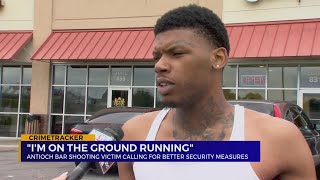 Antioch bar shooting survivor calling for better security measures [upl. by Asiilanna224]