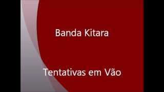 Banda Kitara  Tentativas em Vão [upl. by Alyakam]