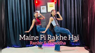 Maine Pi Rakhi Hai  Tu Jhoothi Main Makkaar  Ranbir amp Shraddha  Dance Cover [upl. by Torbert]