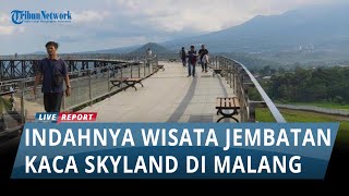 PATUT DIDATANGI Ada Jembatan Kaca di Malang Skyland Tempat Wisata Baru di Karangploso [upl. by Charo97]