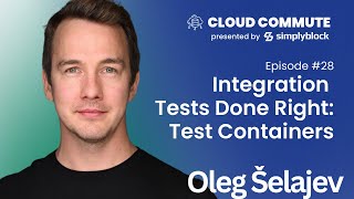 EP28 Integration Tests Done Right Testcontainers  Oleg Šelajev [upl. by Sigmund]