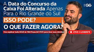 🚨 ATENÇÃO Mudança na data do Concurso da Caixa no RS Edgar Abreu explica o que fazer [upl. by Chip779]