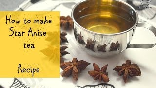 How To Make Star Anise Tea At Home  Recipe  Bowl Of Herbs [upl. by Farleigh]