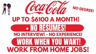 Coca Cola Hiring Up To 6100 A Month No Degree Work From Home Job  No Resumes No Interviews [upl. by Nnaasil]