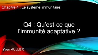 Chap 4  Le système immunitaire  Q4  Qu’estce que l’immunité adaptative [upl. by Marjana]