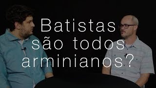 Batistas são todos arminianos  VE Entrevista Wilson Porte [upl. by Ffilc]