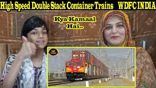 High Speed Double Stack Container Trains  WDFC INDIA  Life Hap Family Reaction Lahore Pakistan [upl. by Annodam834]