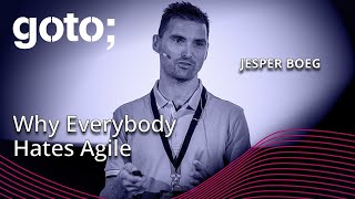 Why Everybody Hates Agile • Jesper Boeg • GOTO 2023 [upl. by Oby]