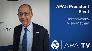 Sitting Down with the APA President Elect Ramaswamy Viswanathan MD [upl. by Petta447]