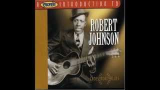 Cross Road Blues  Robert Johnson 1936 [upl. by Odo]