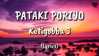 Kotigobba 3  Pataki Poriyo Lyrics [upl. by Ahsiad]