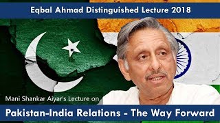 Eqbal Ahmad Distinguished Lecture 2018 PakistanIndia Relations  The Way Forward [upl. by Gerta]